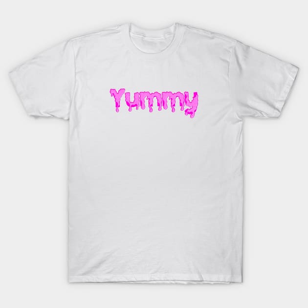 Yummy T-Shirt by SashaRusso